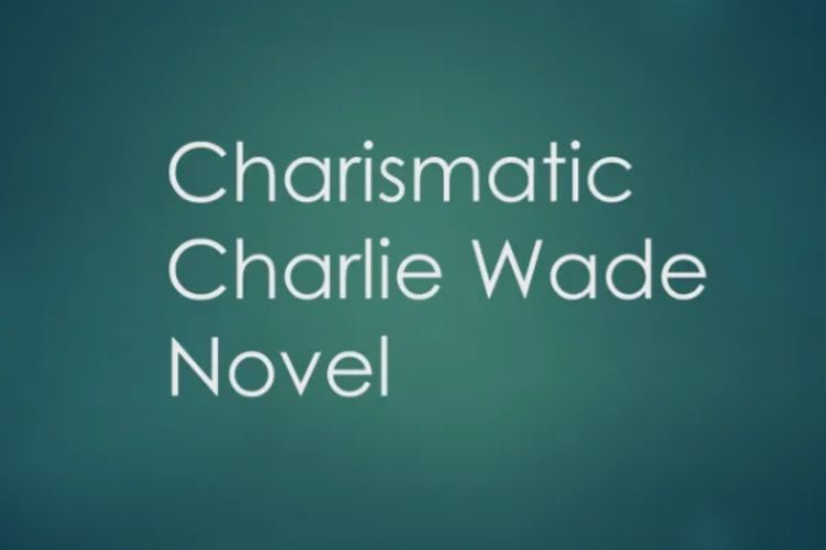 Novel si karismatik charlie wade
