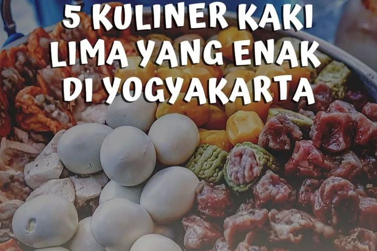 Kuliner Kaki Lima Kekinian Yang Enak Dan Murah Meriah Di Yogyakarta