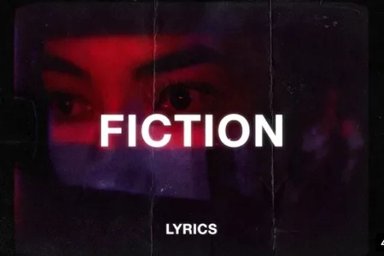 Lirik Lagu 'Fiction' Lund: Feelings Come and Go Time to Hit The Road