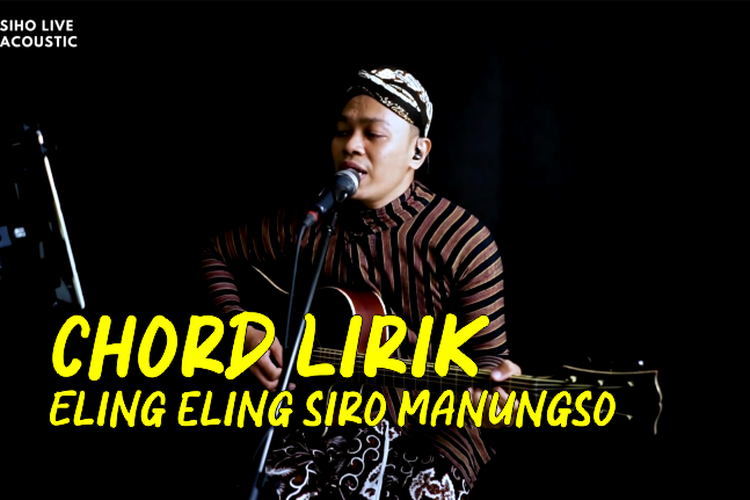 Chord Lirik Lagu Eling Eling Siro Manungso - Cover Siho, Sholatullah Salamullah Ala Toha Rasulillah