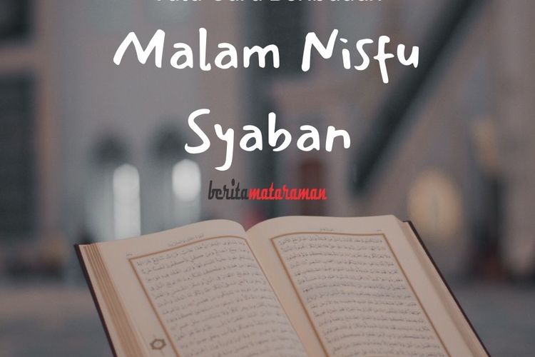 Selain Sholat Inilah Amalan Lain yang Bisa Dikerjakan Pada Malam Nisfu