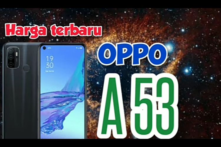 Latest Info Prices and Complete Specifications Oppo A53 RAM 4GB ROM 64GB, HP with 5000 mAh Battery Capacity