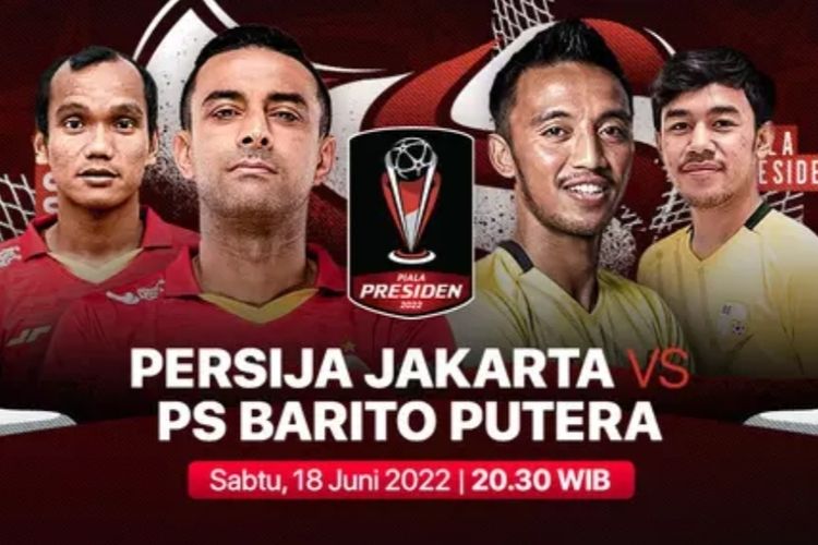 LIVE SCORE Persija Jakarta vs PS Barito Putera di Piala Presiden 2022