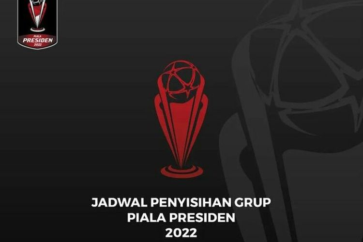 Jadwal Lengkap Perempat Final Sampai Final Piala Presiden 2022 Target 