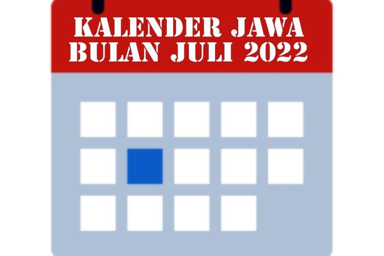 Kalender Tanggalan Jawa Bulan Juli 2022 Lengkap Dengan Info Weton Dan Pasarannya Utara Times Kalender Tanggalan Jawa Bulan Juli 2022 Lengkap Dengan Info Weton Dan Pasarannya Utara Times