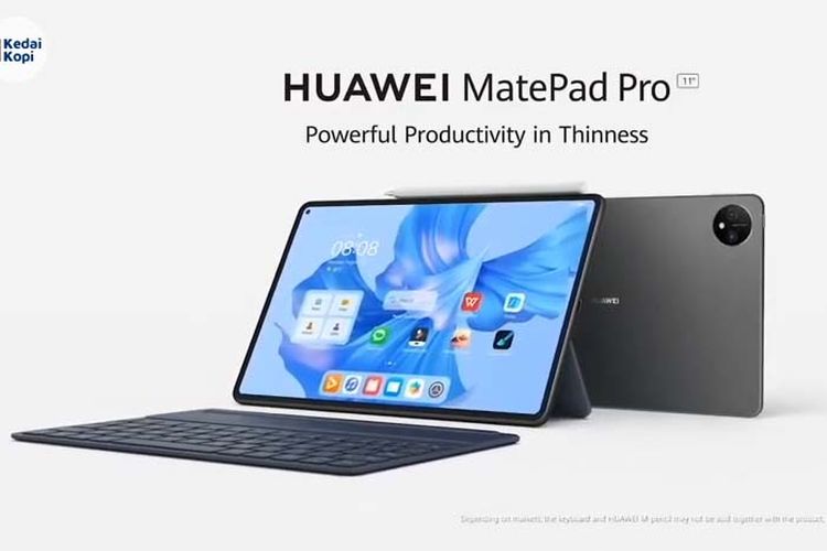 Price and Specifications for Huawei MatePad Pro 11, the World’s Thinnest and Lightest Tablet to be Released in Indonesia soon