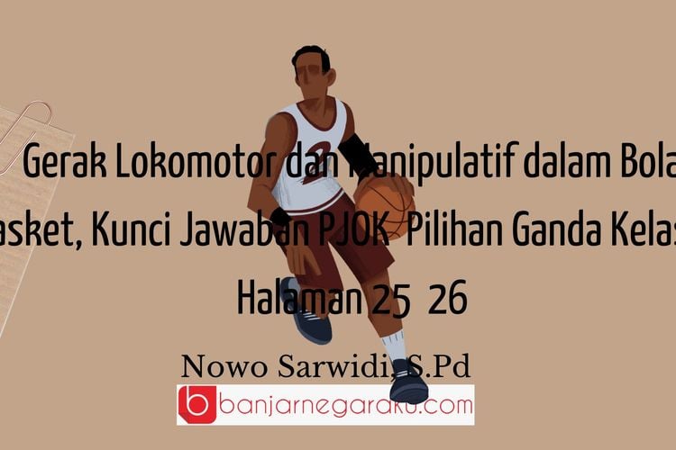 Gerak Lokomotor Dan Manipulatif Dalam Bola Basket, Kunci Jawaban PJOK ...