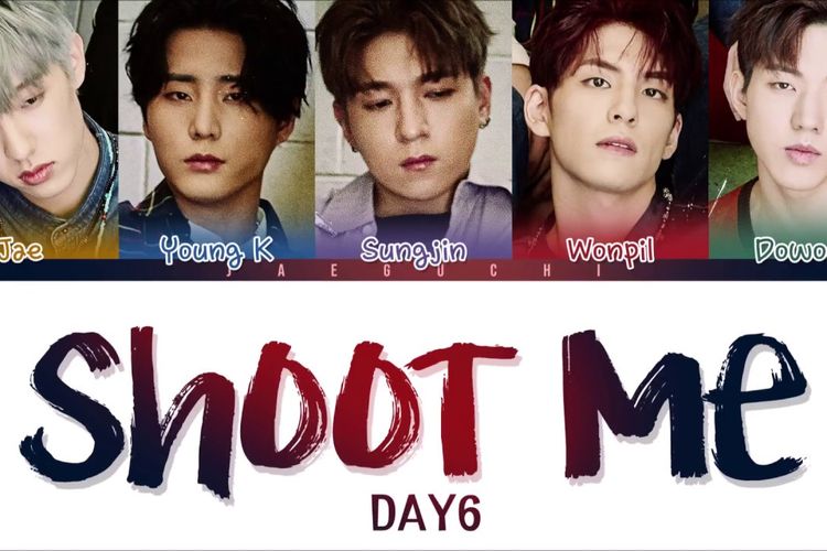 Lirik Lagu Shoot Me – DAY6 dan Makna di Balik Lagunya - Pikiran-Rakyat.com