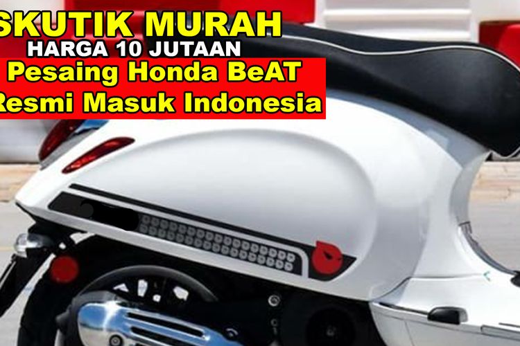 Only 10 million IDR brother!  Honda competitors BeAt & Scoopy officially enter Indonesia, check specs