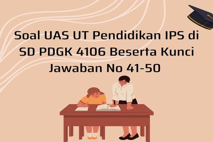 Nomor 31-40, Soal UAS UT Pendidikan IPS Di SD PDGK 4106 Lengkap Dengan ...