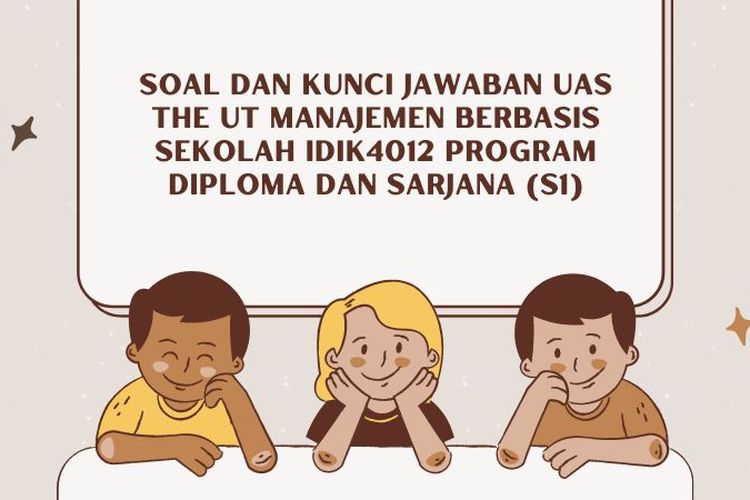 Soal Dan Kunci Jawaban UAS THE UT Manajemen Berbasis Sekolah IDIK4012 ...