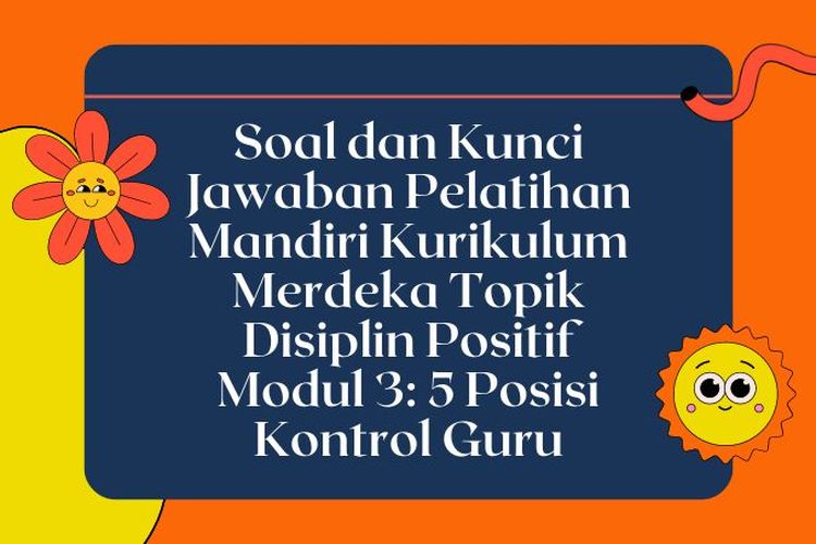 Soal Dan Kunci Jawaban Pelatihan Mandiri Kurikulum Merdeka Topik ...