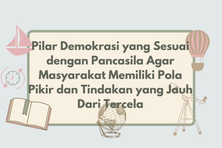 Pilar Demokrasi Yang Sesuai Dengan Pancasila Agar Masyarakat Memiliki ...