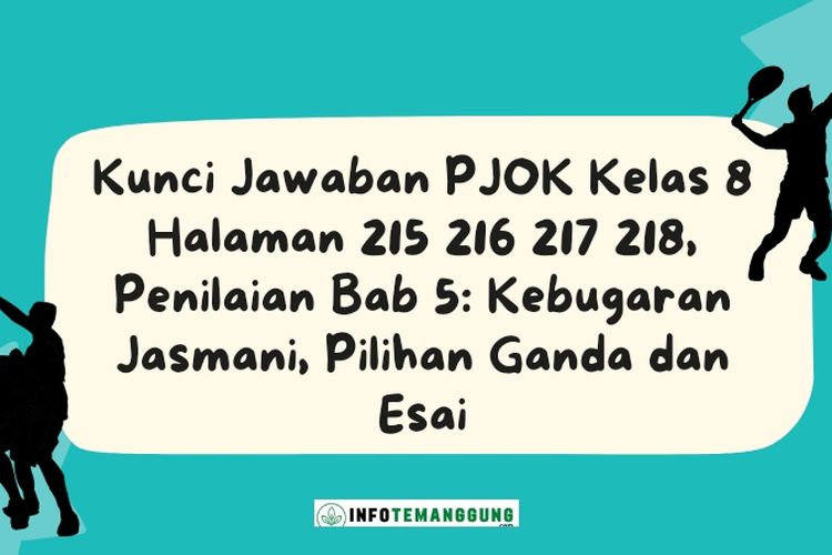 Kunci Jawaban PJOK Kelas 8 Halaman 215 216 217 218, Penilaian Bab 5 ...