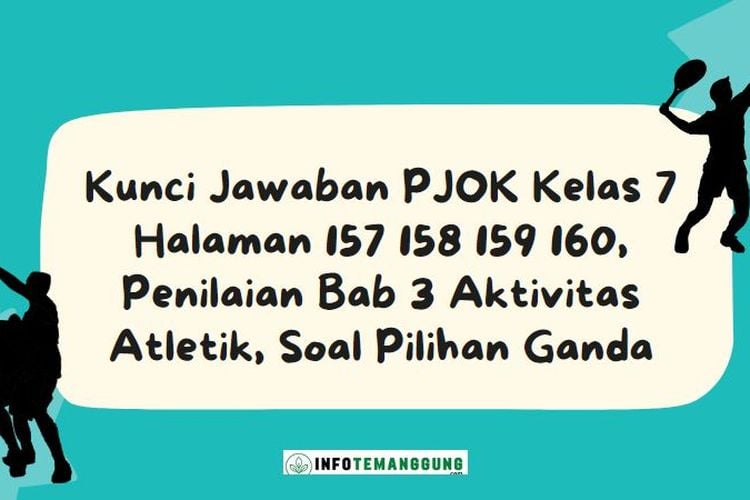 Kunci Jawaban PJOK Kelas 7 Halaman 157 158 159 160, Penilaian Bab 3 ...