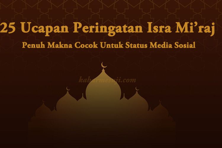 Ucapan Isra Miraj Penuh Makna Cocok Dijadikan Status Media