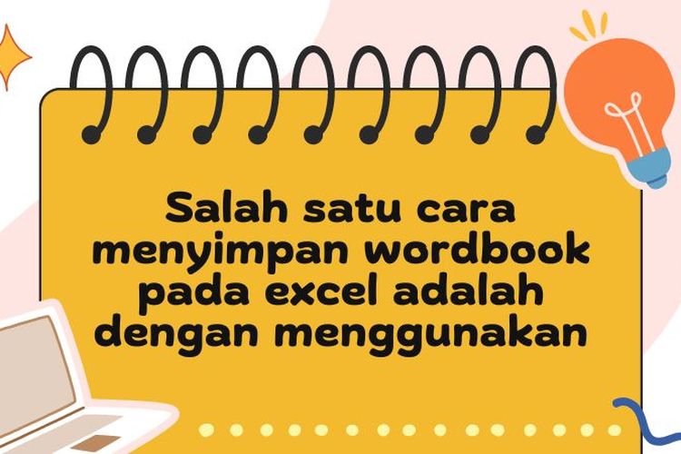 Salah satu cara menyimpan wordbook pada excel adalah dengan menggunakan