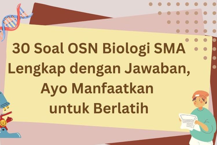 30 Soal OSN Biologi SMA Lengkap Dengan Jawaban, Ayo Manfaatkan Untuk ...