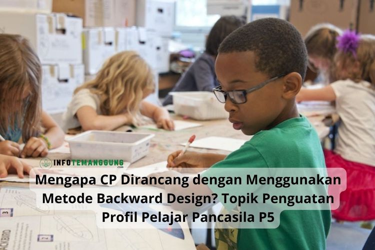 Mengapa CP Dirancang Dengan Menggunakan Metode Backward Design? Topik ...