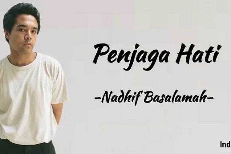Lirik lagu penjaga hati dari nadhif basalamah lagi masuk trending