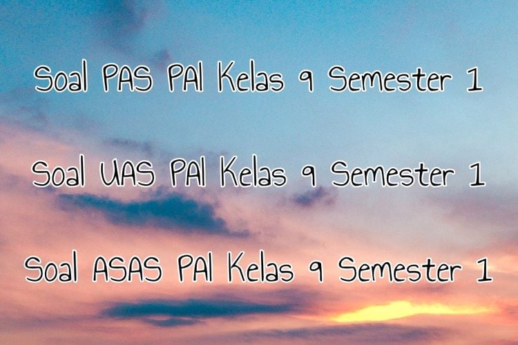 Soal UAS PAS PAI Kelas 9 Semester 1 Dan Kunci Jawaban - Portal Purwokerto