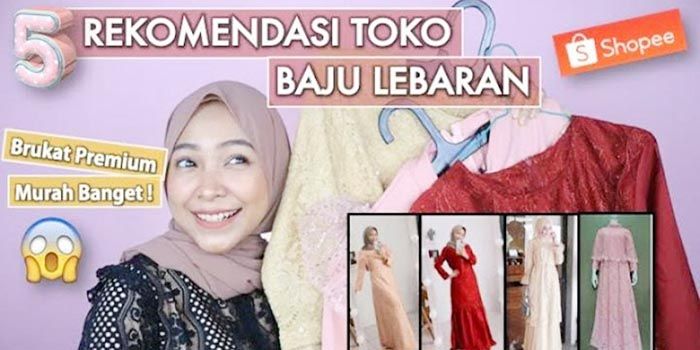 Belanja Online Untuk Lebaran Ini Rekomendasi  5 Toko  Baju  