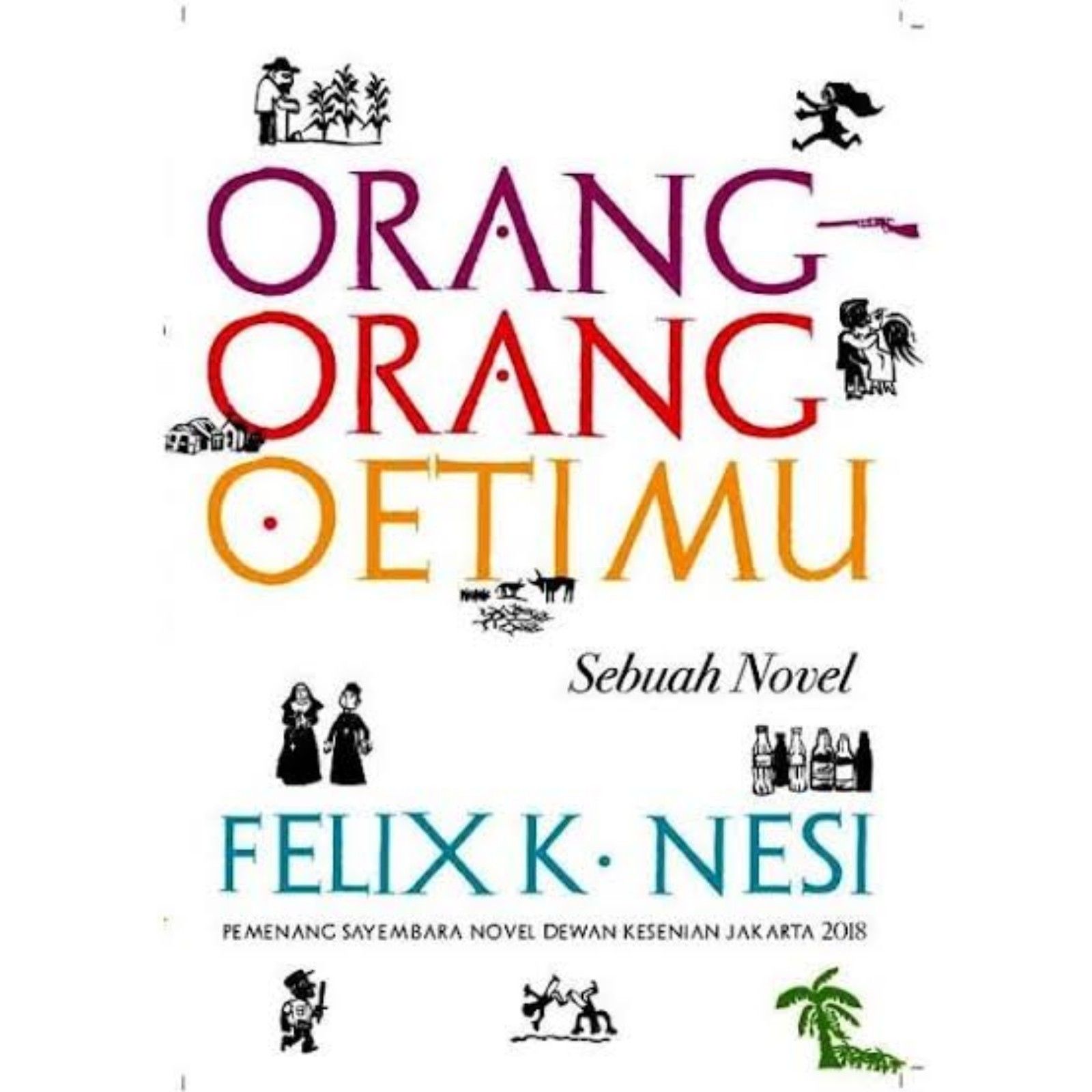 Novel Orang-orang Oetimu oleh Felix K. Nesi.*/