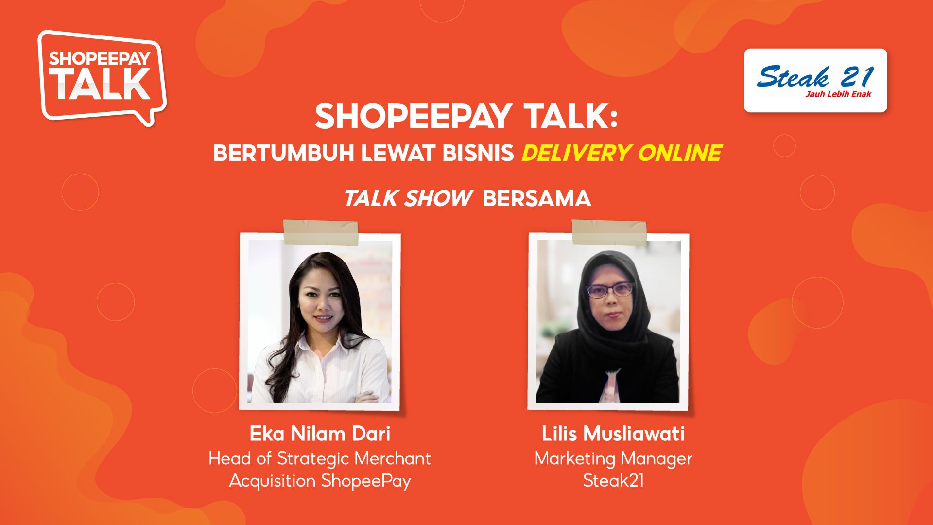 Eka Nilam Dari, Head of Strategic Merchant Acquisition ShopeePay dan Lilis Musliawati, Marketing Manager Steak 21 pada acara virtual ShopeePay Talk bertajuk Bertumbuh Lewat Bisnis Delivery Online.