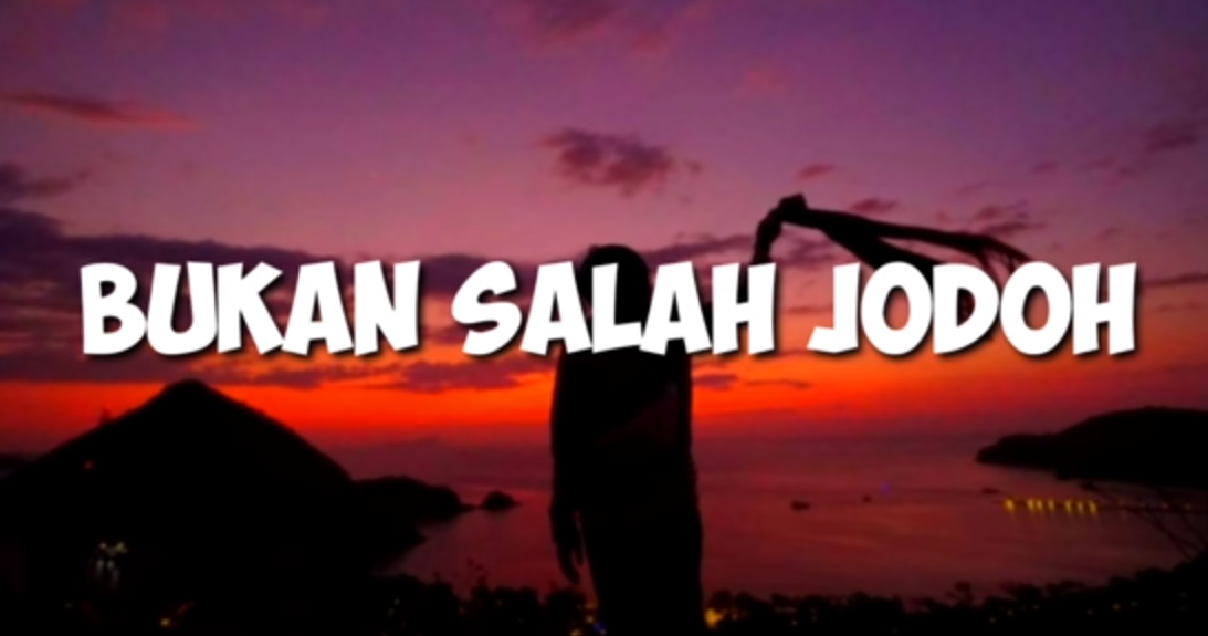 Lirik Lagu Bukan Salah Jodoh Nama Penyanyi Adriansyah ...