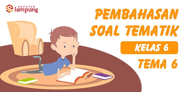 Kunci Jawaban Tema 6 Kelas 6 Halaman 98 99 100 101 Subtema 3 Pembelajaran 3 Masyarakat Sejahtera Negara Kuat Seputar Lampung Halaman 2
