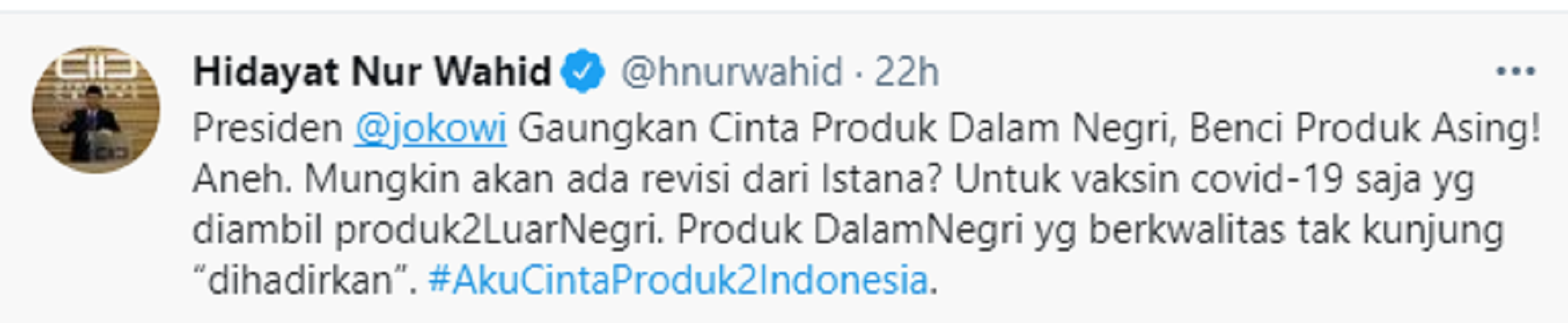 Cuitan Hidayat Nur Wahid soal kampanye benci produk asing.