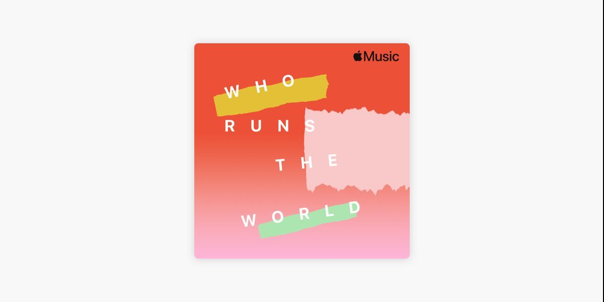 Daftar putar Apple Music 'Who Runs The World'