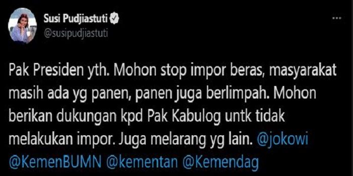 Mantan Menteri Kelautan dan Perikanan (KKP), Susi Pudjiastuti meminta agar Presiden Joko Widodo (Jokowi) untuk menghentikan rencana impor beras pada tahun 2021 ini.