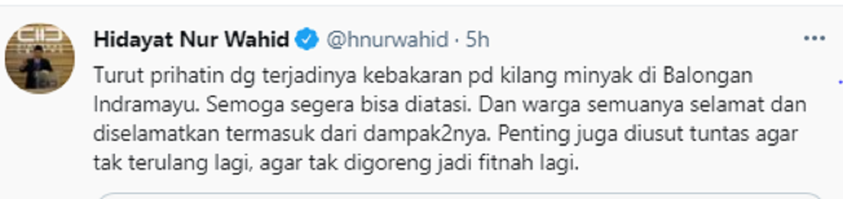 Cuitan Hidayat Nur Wahid soal insiden kebakaran di kilang minyak Pertamina Balongan, Indramayu, Senin 29 Maret 2021.