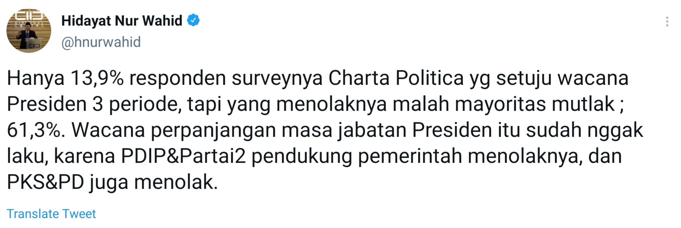 Cuitan Hidayat Nur Wahid yang menyebut hasil survei mayoritas mutlak menolak wacana Presiden 3 periode.*