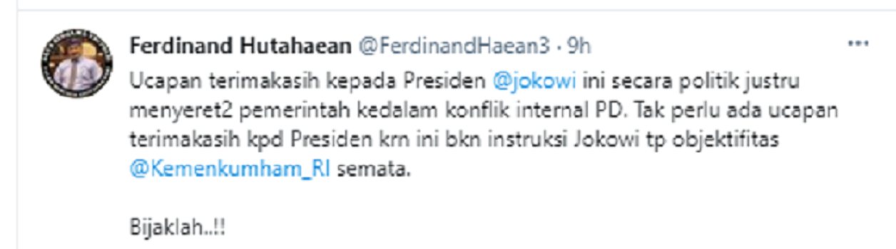 Ferdinand Hutahaean menyoroti ucapan terimakasih AHY untuk Jokowi yang menurutnya telah menyeret pemerintah masuk ke masalah Demokrat.*