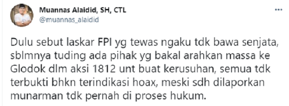 Muannas Alaidid mengaku heran juru bicara FPI, Munarman tidak kunjung diproses hukum, padahal menurunya, ucapannya terbukti hoaks.*