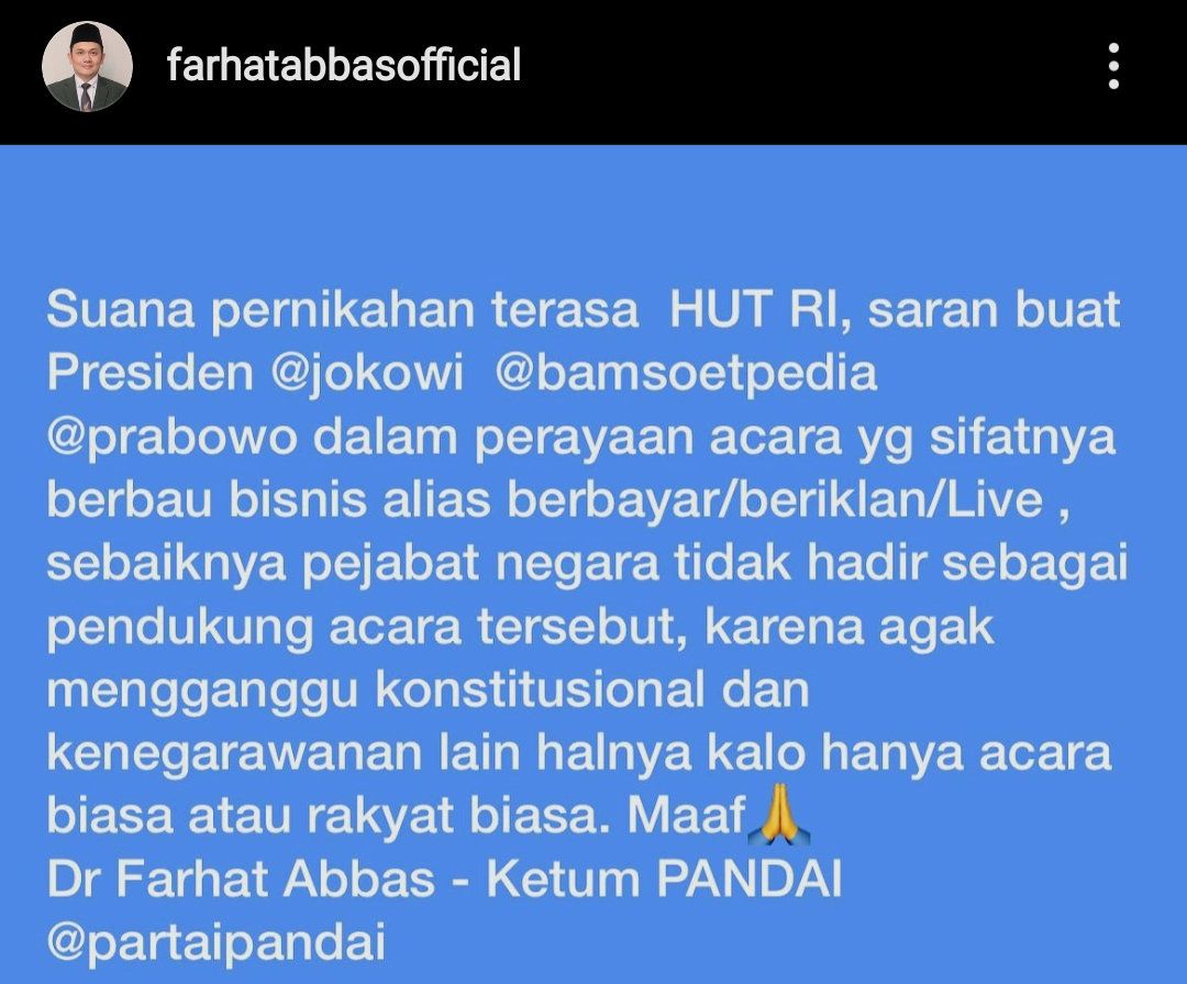 Unggahan Pengacara, Farhat Abbas di laman Instagram pribadinya terkait kehadiran Presiden Jokowi dan sejumlah pejabat pemerintah RI atas acara pernikahan Atta Halilintar dengan Aurel Hermansyah.