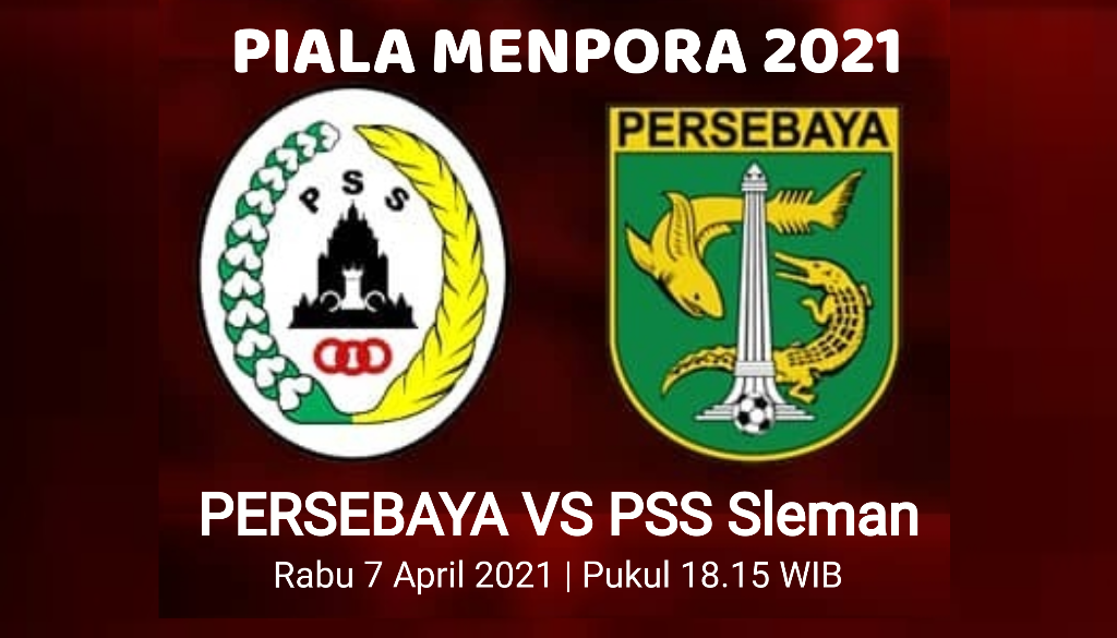 Jadwal Piala Menpora Hari Ini 7 April 2021 Prediksi Pss Sleman Vs Persebaya Lensa Purbalingga