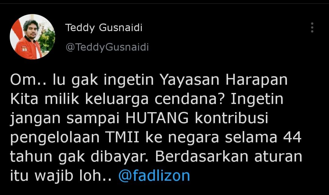 Cuitan Teddy Gusnaidi yang merespons pernyataan Fadli Zon soal TMII yang akan dikelola pemerintah.