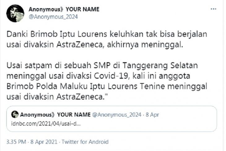 Seorang pengguna Twitter membagikan narasi pada 8 April 2021, menyebutkan satu anggota Korps Brigade Mobil (Brimob) Polri di Maluku meninggal setelah disuntik vaksin COVID-19 AstraZeneca./Twitter/@Anonymous_2024