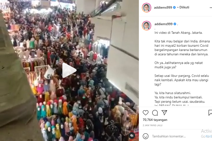 Unggahan Addie MS soal kerumunan Tanah Abang, Jakarta menjelang hari raya Idul Fitri yang seperti tak belajar dari kesalahan..