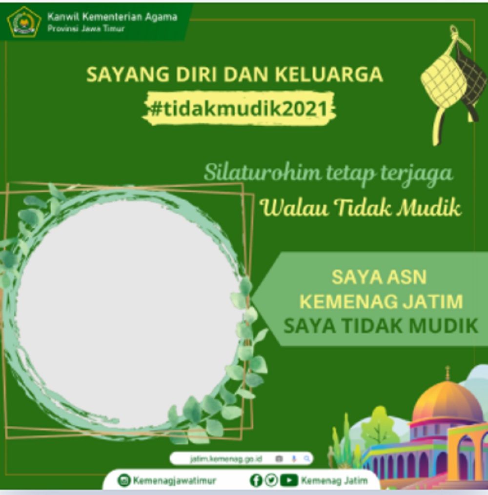 Twibbon Tidak Mudik 2021 Kementerian Agama Link Download Bingkai Foto Tidak Mudik Lebaran 1442 H Kemenag Portal Kudus