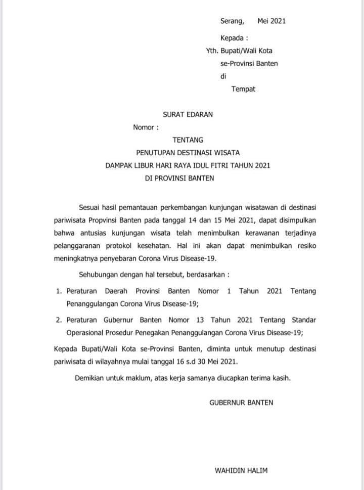 Gubernur Banten, Wahidin Halim yang mengeluarkan surat edaran (SE) tentang penutupan destinasi wisata dampak libur Hari Raya Idul Fitri tahun 2021 di Provinsi Banten.