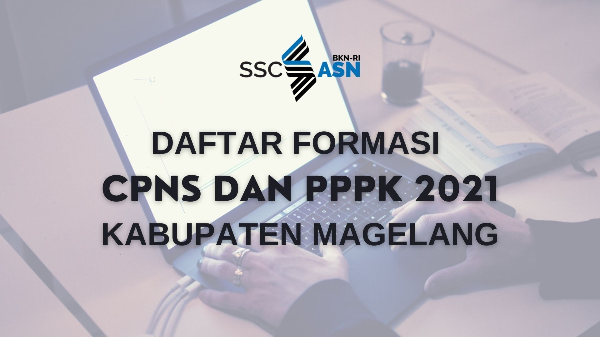 Daftar Formasi Cpns 2021 Kabupaten Magelang Resmi Diumumkan Ada 3 330 Formasi Pada Seleksi Tahun Ini Media Magelang