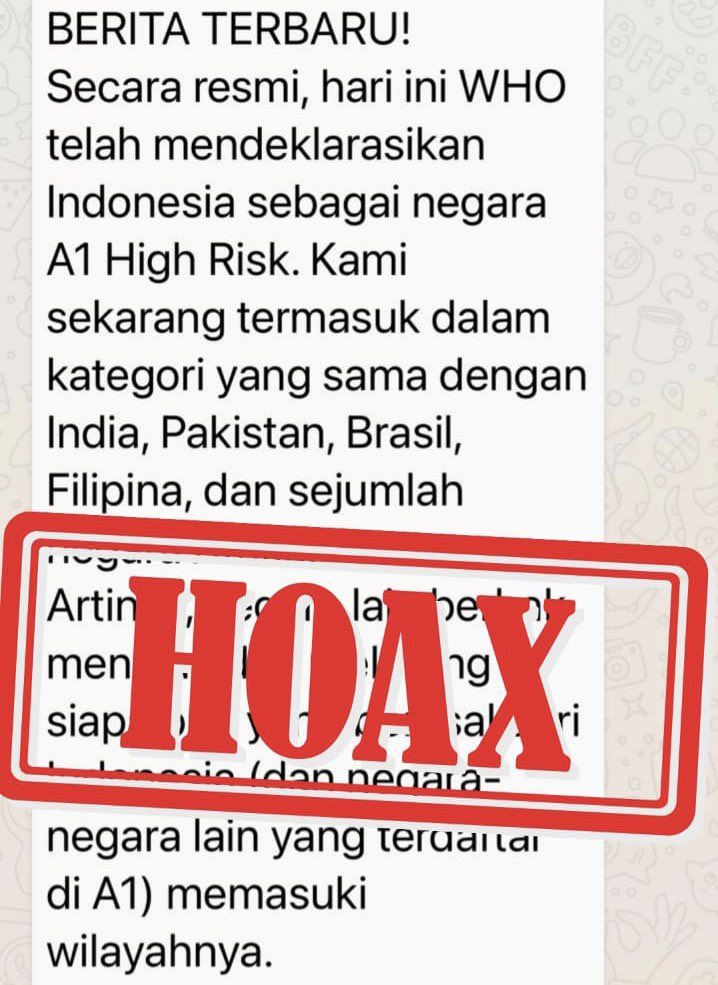 Beredar berita hoaks di WhatsApp terkait Informasi status Covid-19 Indonesia yang masuk kategori A1 high risk dari WHO.