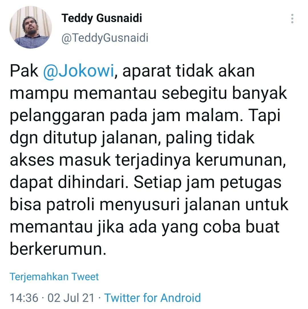 Tangkapan layar cuitan Teddy Gusnaidi yang minta Jokowi tambah aturan penutupan jalan secara total pada jam malam saat PPKM Darurat./
