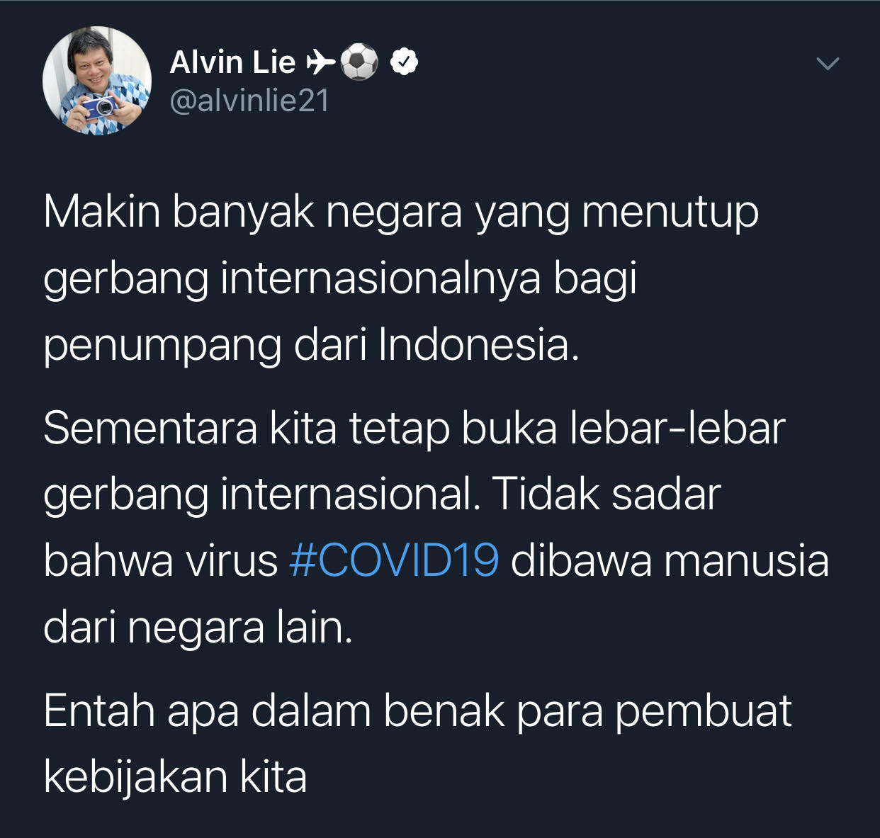 Cuitan Alvin Lie yang menyoroti soal kian banyak negara menutup gerbang internasionalnya bagi penumpang dari Indonesia.