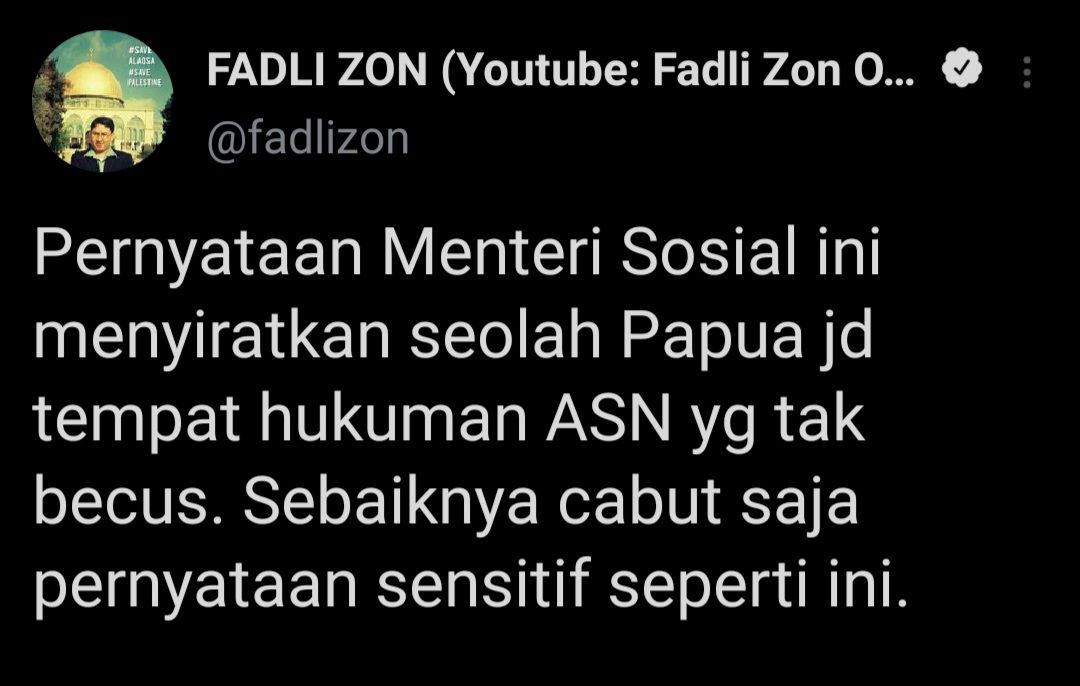 Cuitan Fadli Zon tanggapi pernyataan Mensos Risma yang ancam pindahkan ASN tak becus kerja ke Papua.