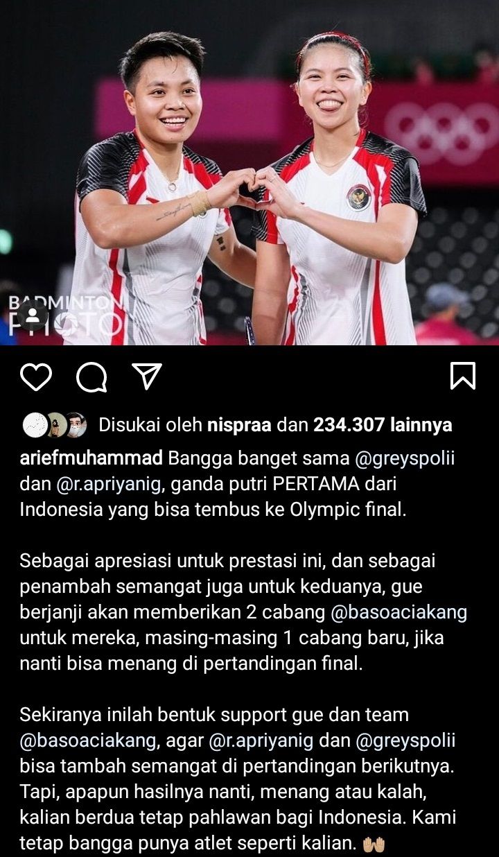 YoTuber Arief Muhammad berjanji akan memberikan dua cabang usahanya kepada ganda putri Indonesia Greysia Polii/Apriyani Rahayu apabila menang di final Olimpiade Tokyo 2020.